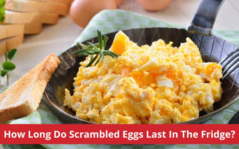 how long do scrambled eggs last in the fridge