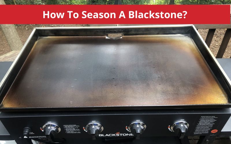 how to season a blackstone