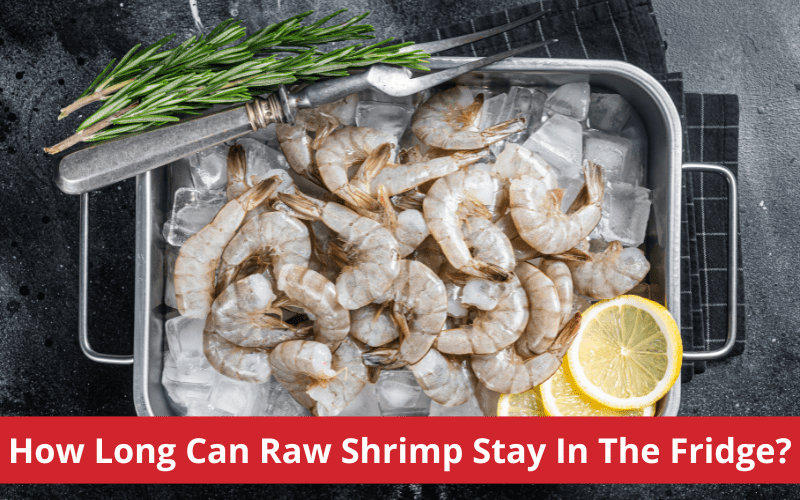 how long can raw shrimp stay in the fridge