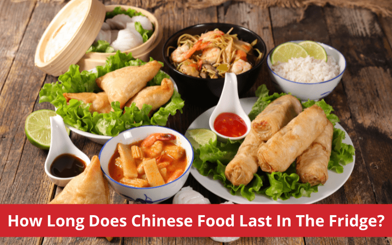 how long does chinese food last in the fridge