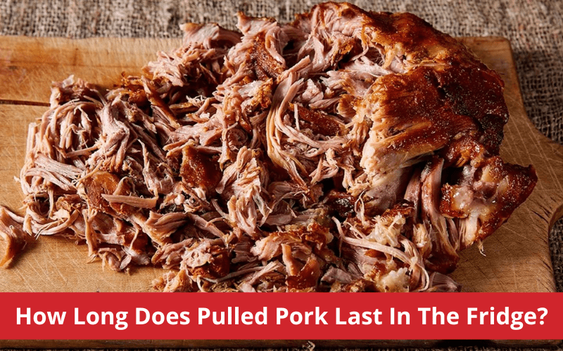 how long does pulled pork last in the fridge