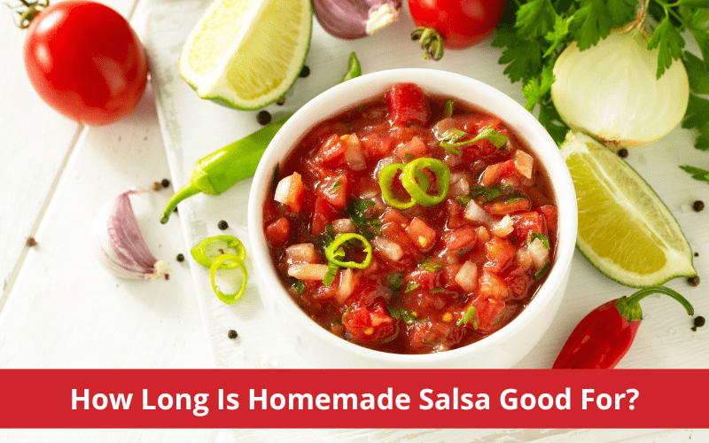 how long is homemade salsa good for