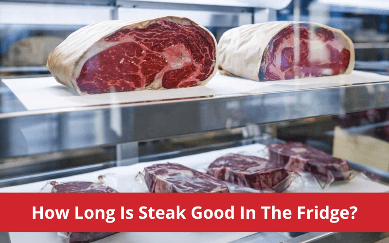 how long is steak good in the fridge