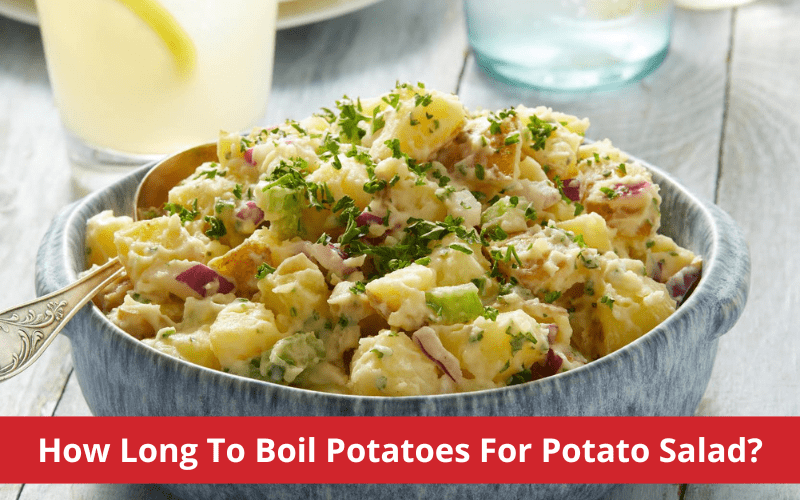 how long to boil potatoes for potato salad
