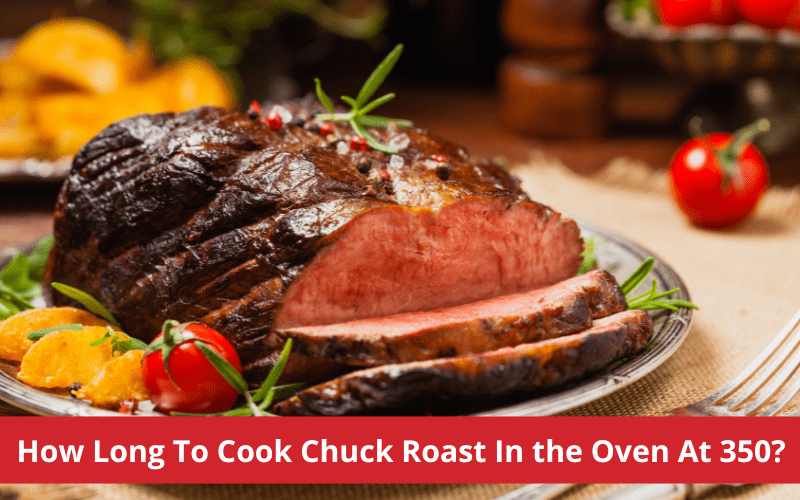 how long to cook chuck roast in oven at 350