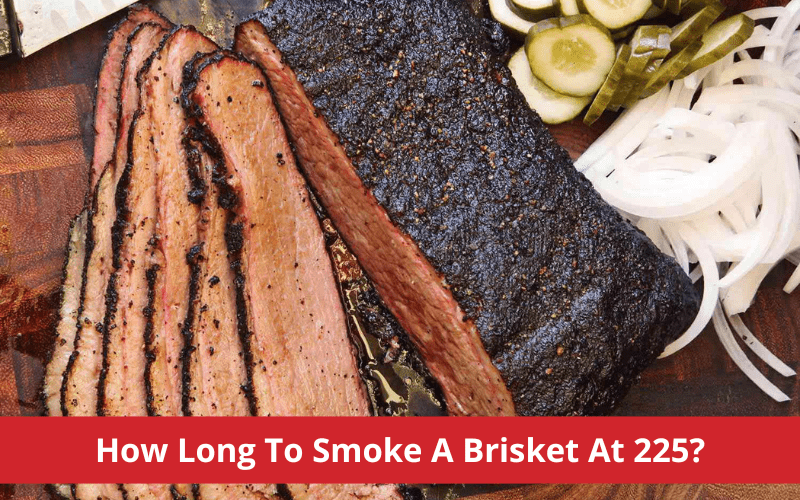 how long to smoke a brisket at 225