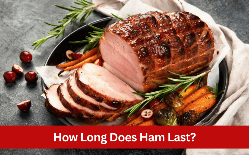 how long does ham last