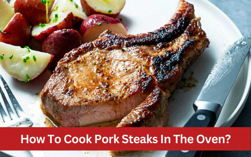 how to cook pork steaks in the oven