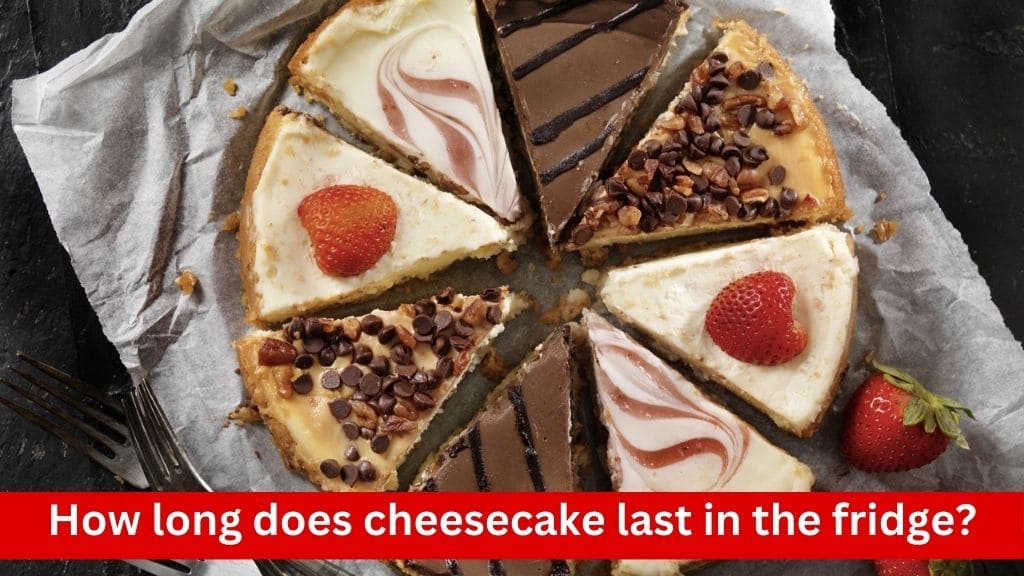 how long does cheesecake last in the fridge