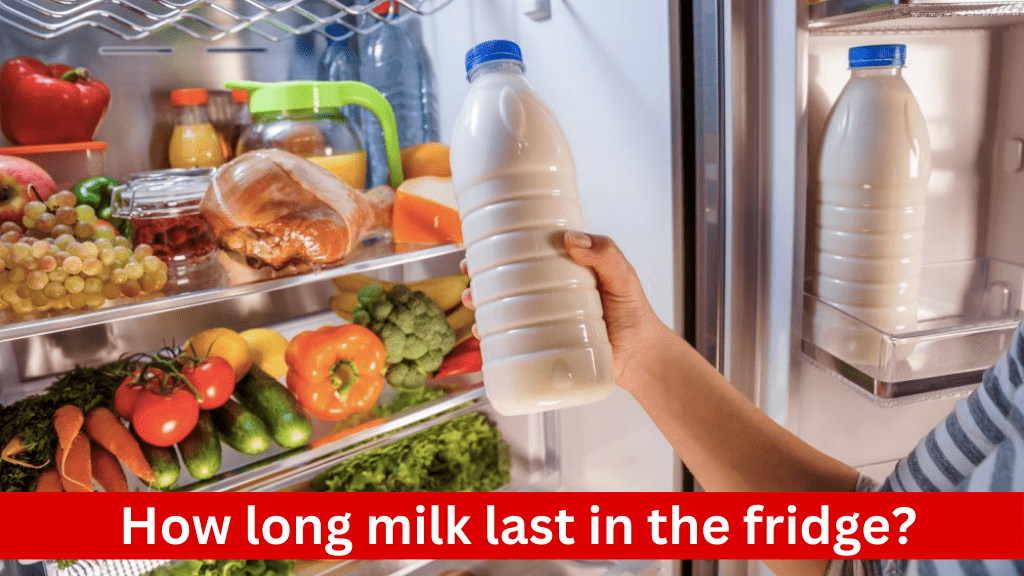 how long milk last in the fridge