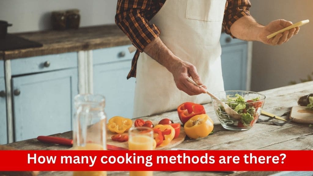 how many cooking methods are there