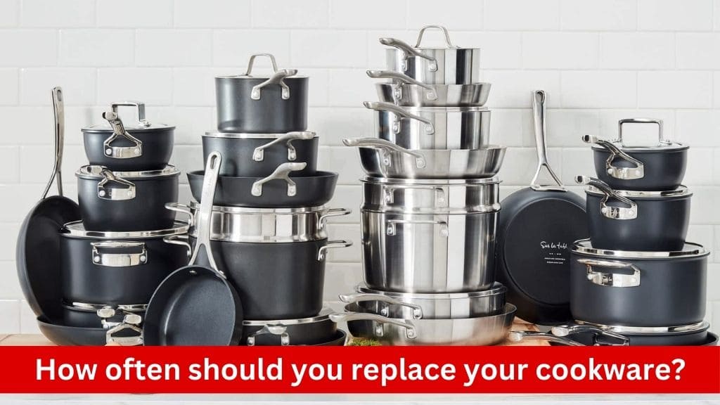 how often to replace cookware