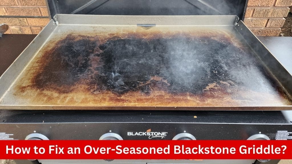 how to fix over seasoned blackstone
