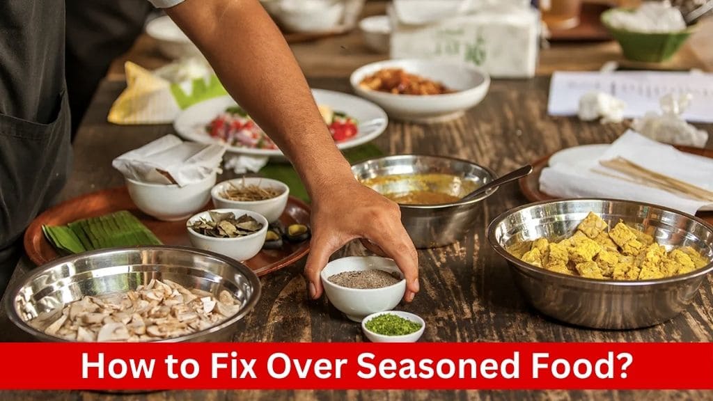 how to fix over seasoned food