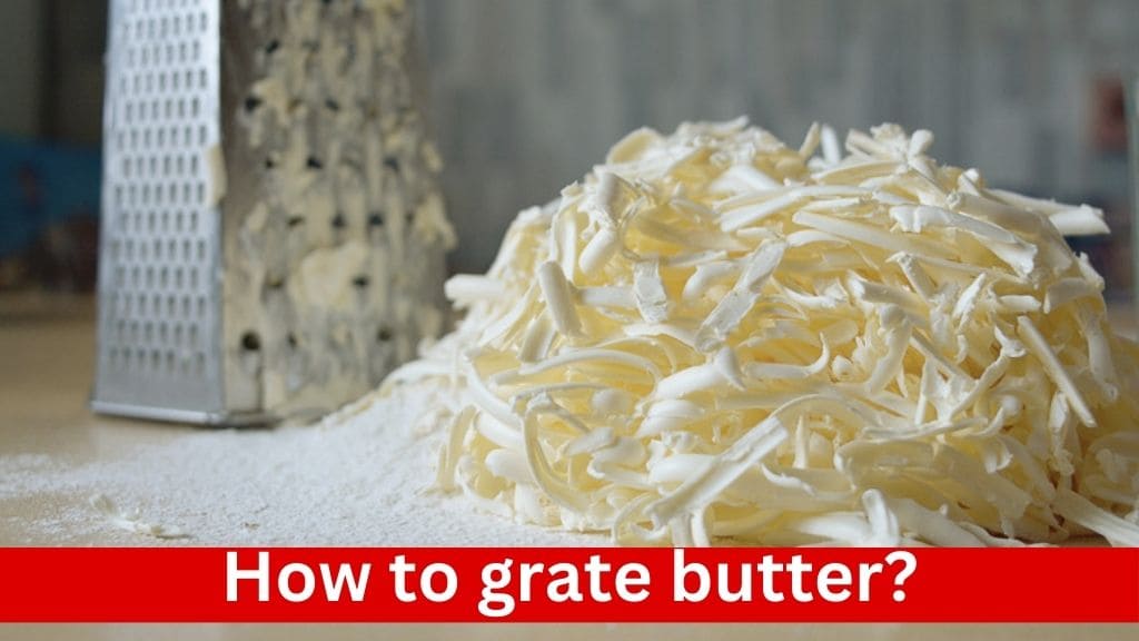 how to grate butter