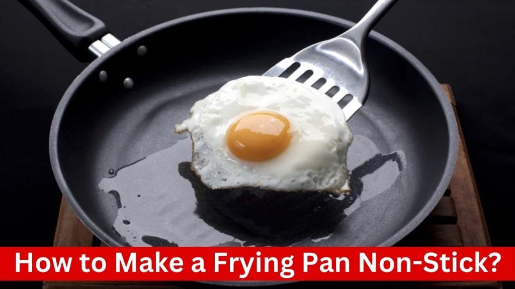 how to make a frying pan non stick