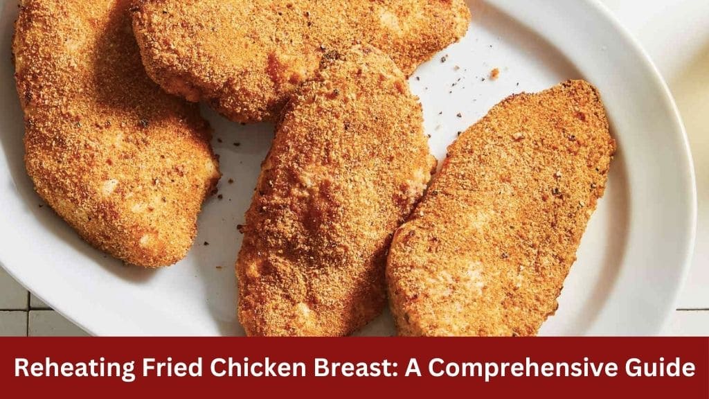 how to reheat fried chicken breast