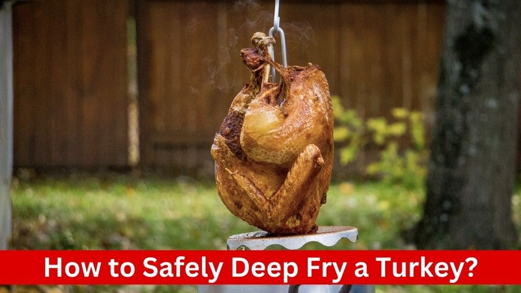 how to safely deep fry a turkey