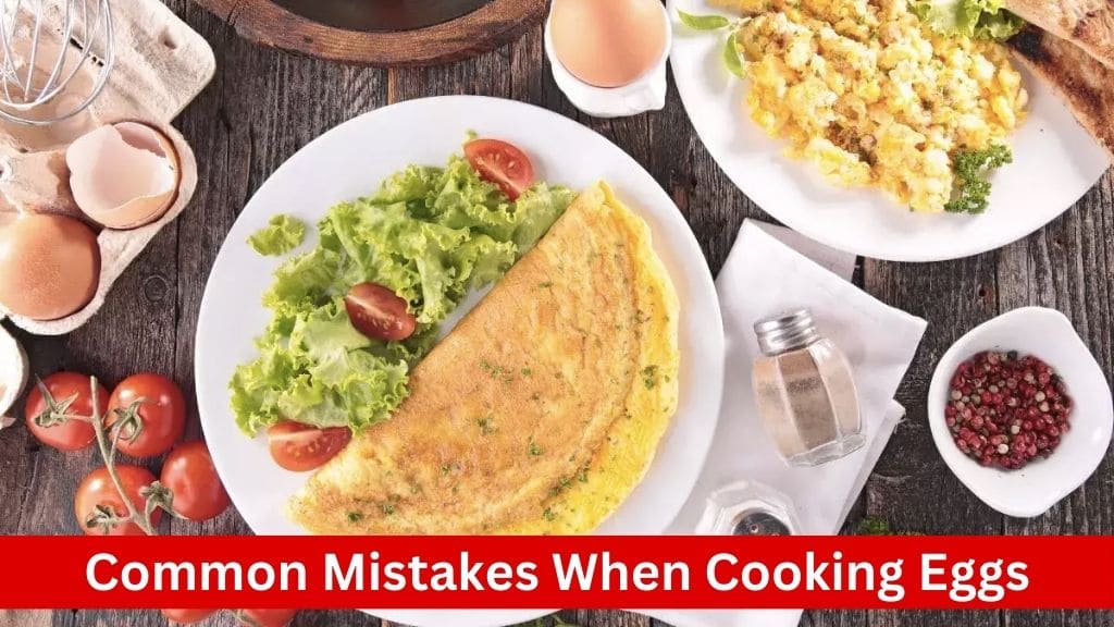 mistakes when cooking eggs