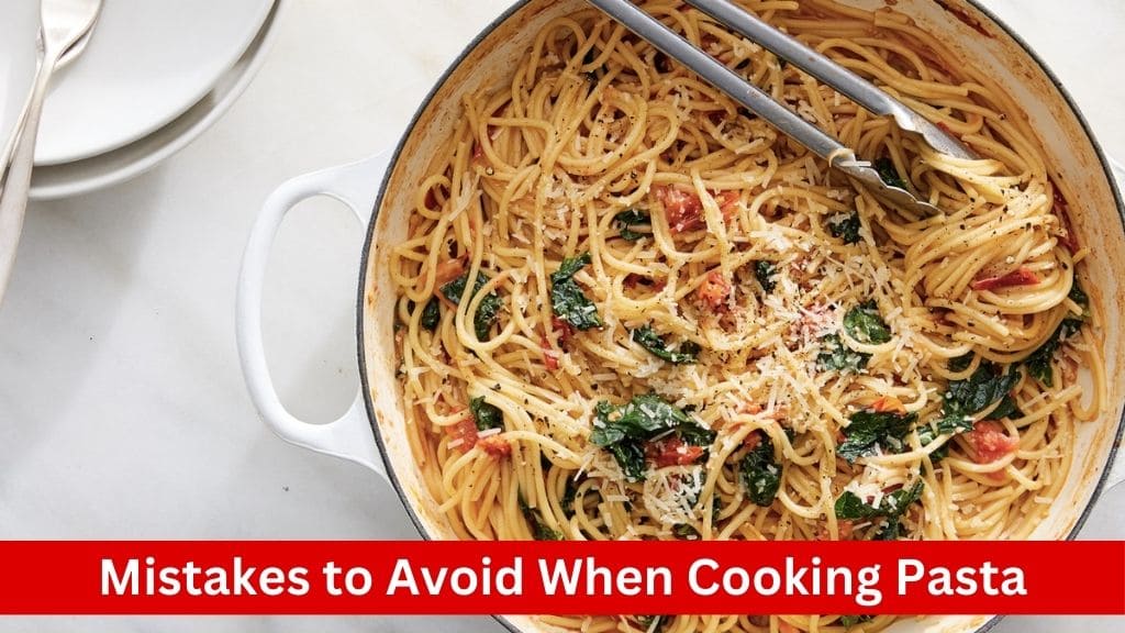 mistakes when cooking pasta
