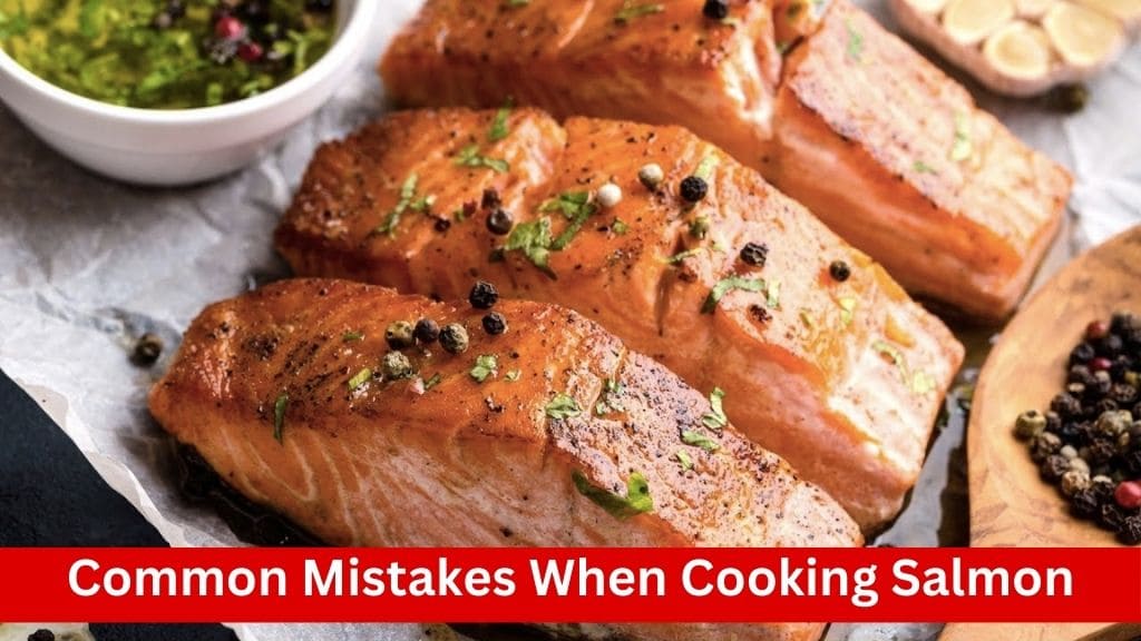 mistakes when cooking salmon