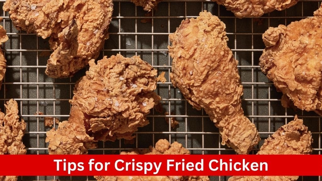 tips for crispy fried chicken