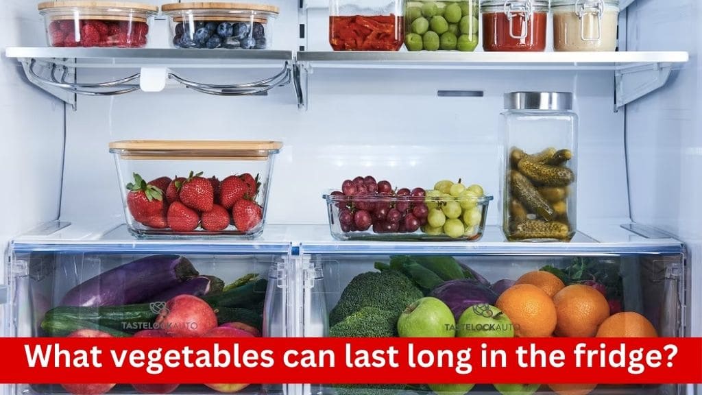 what vegetables can last long in the fridge