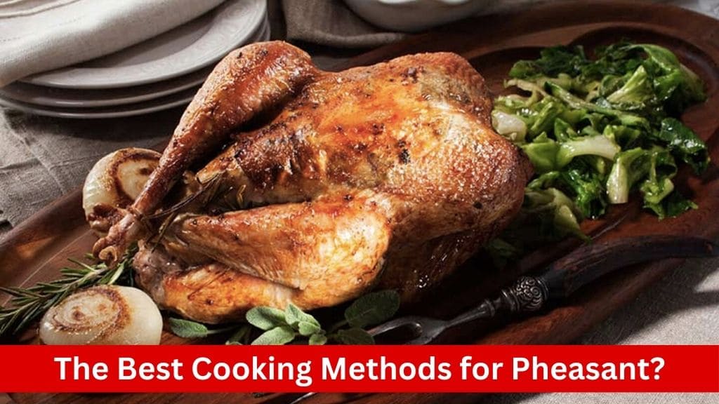 which cooking method is best for pheasant