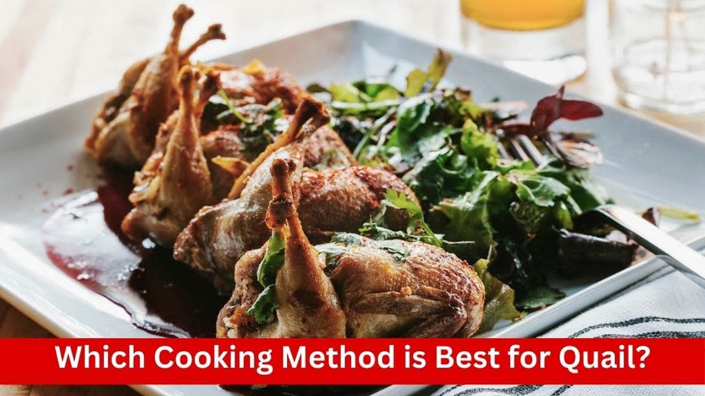 which cooking method is best for quail