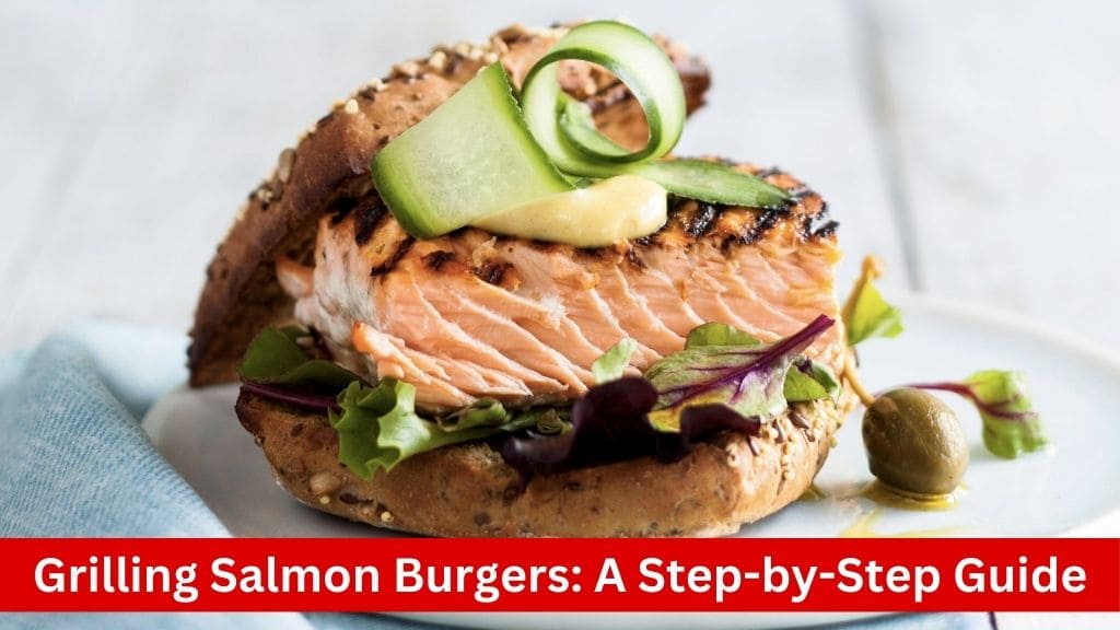 How To Grill Salmon Burger